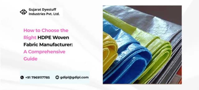 How to Choose the Right HDPE Woven Fabric Manufacturer: A Comprehensive Guide