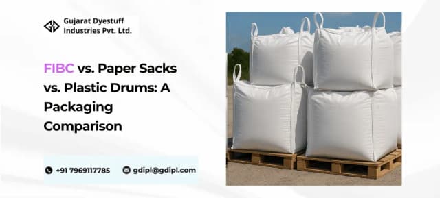 FIBC vs. Paper Sacks vs. Plastic Drums: A Packaging Comparison