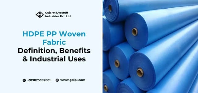 What is HDPE PP Woven Fabric - Definition, Benefits, and Applications