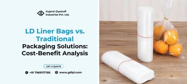 LD Liner Bags vs. Traditional Packaging Solutions: Cost-Benefit Analysis
